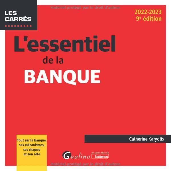 L'essentiel de la banque : tout sur la banque, ses mécanismes, ses risques et son rôle : 2022-2023