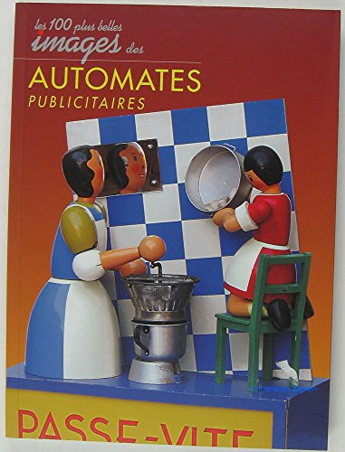 Les cent plus belles images des automates publicitaires