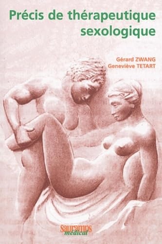 Précis de thérapeutique sexologique : traitement des dysfonctionnements érotiques du couple