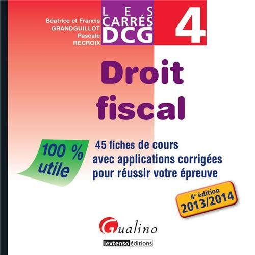 Droit fiscal : 45 fiches de cours avec applications corrigées pour réussir votre épreuve