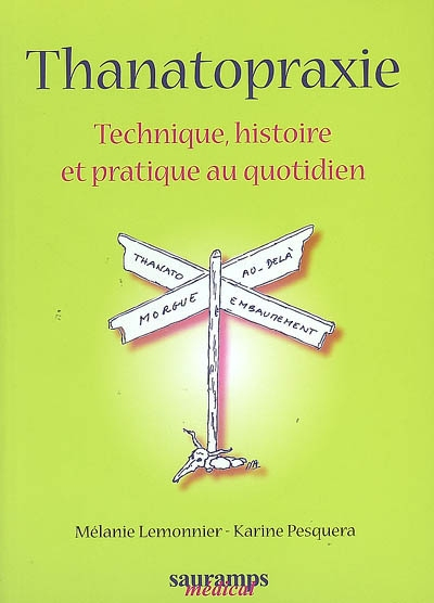 Thanatopraxie : technique, histoire et pratique au quotidien