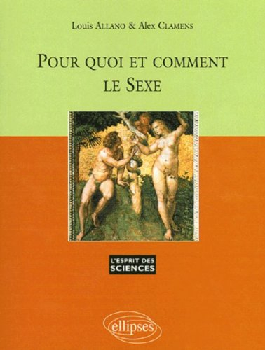 Pour quoi et comment le sexe