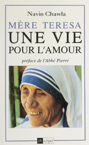mere teresa. une vie pour l'amour (1910-1997)