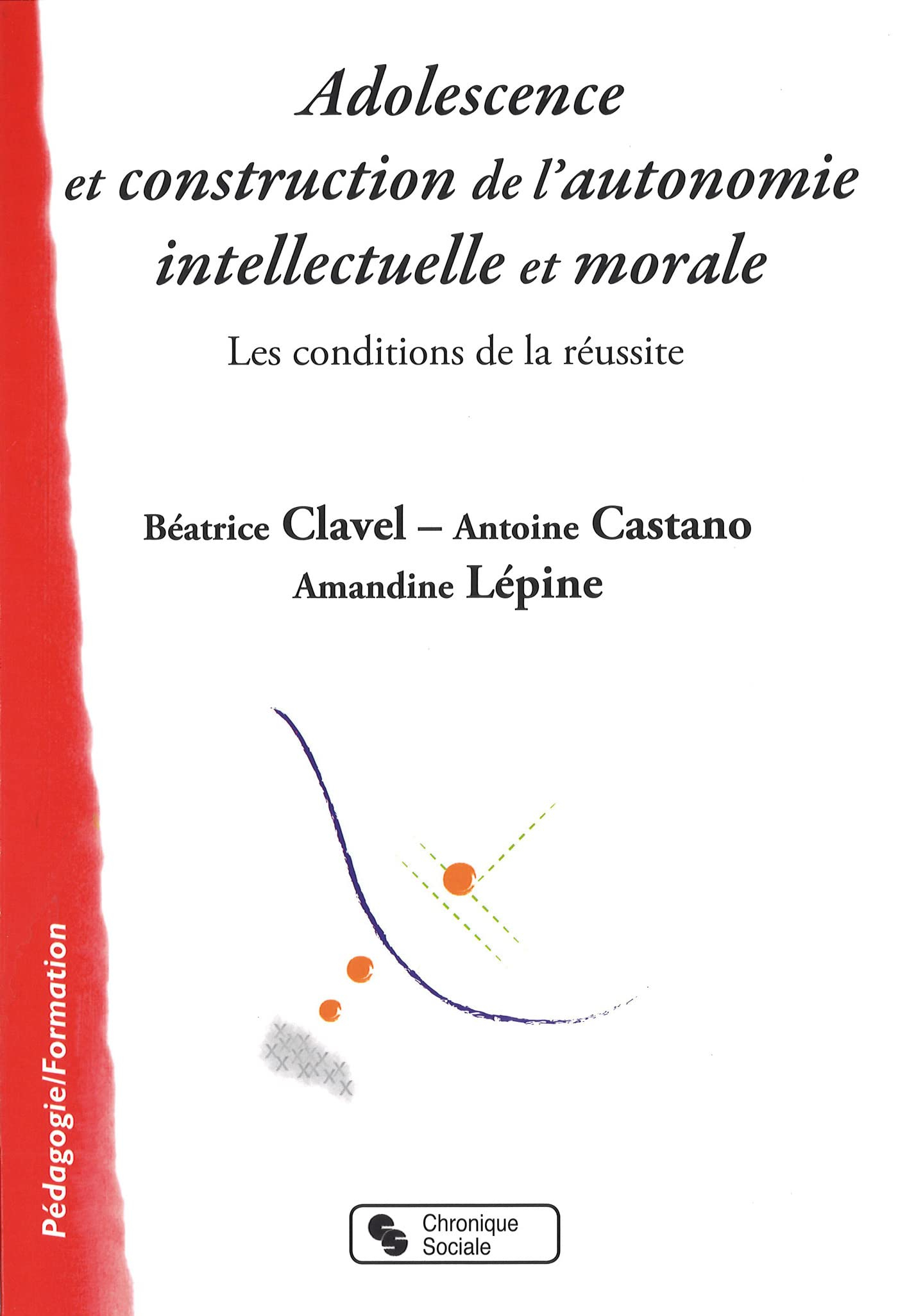 Adolescence et construction de l'autonomie intellectuelle et morale : les conditions de la réussite