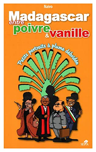 Madagascar entre poivre & vanille : petits portraits à plume débridée