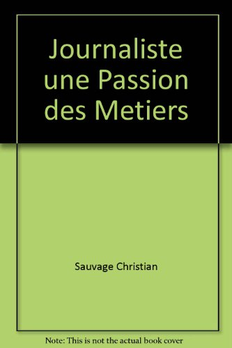 Journaliste, une passion, des métiers