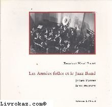 les années folles et le jazz band : julien porret, sa vie, son oeuvre