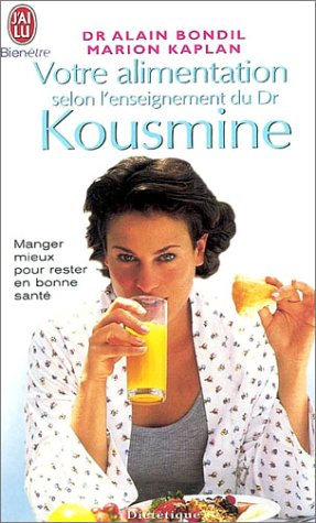 Votre alimentation selon l'enseignement du Dr Kousmine : 90 recettes santé : manger mieux pour reste