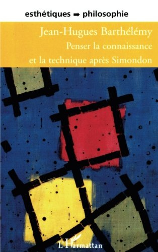 Penser la connaissance et la technique après Simondon