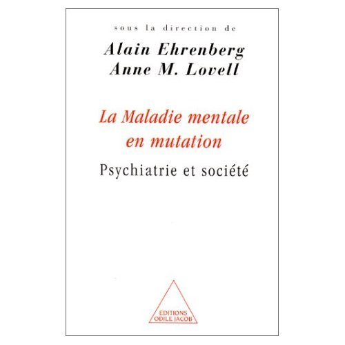 La maladie mentale en mutation : psychiatrie et société
