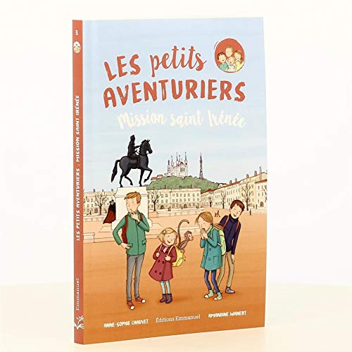 Les petits aventuriers. Vol. 3. Mission saint Irénée