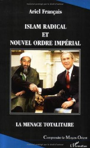 Islam radical et nouvel ordre impérial : la menace totalitaire