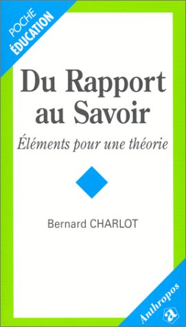 Du rapport au savoir : éléments pour une théorie