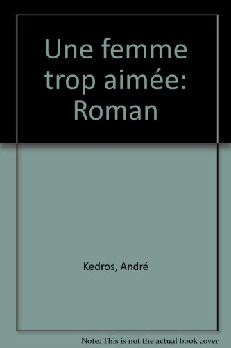 Une Femme trop aimée