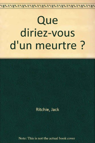 Que diriez-vous d'un meurtre ?