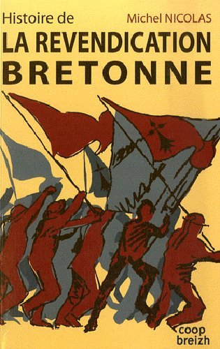 Histoire de la revendication bretonne ou La revanche de la démocratie locale sur le démocratisme : d