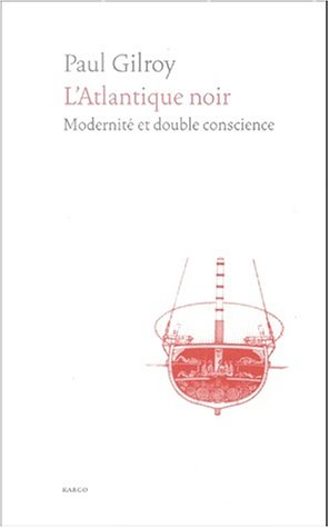 L'Atlantique noir : modernité et double conscience