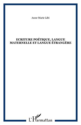 Ecriture poétique, langue maternelle et langue étrangère : contribution à une histoire polyglossique