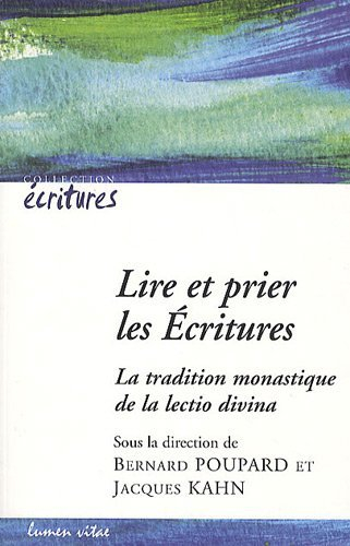 Lire et prier les Ecritures : la tradition monastique de la lectio divina