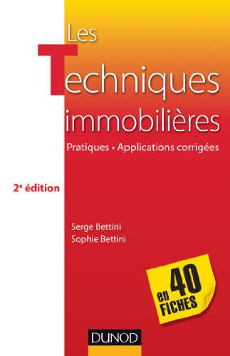 Les techniques immobilières en 40 fiches : pratiques, applications corrigées