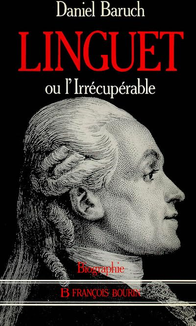 S.N.H. Linguet ou l'Irrécupérable