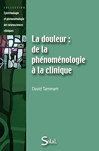La douleur : de la phénoménologie à la clinique