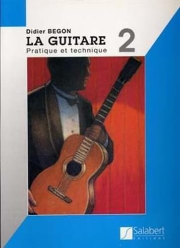 Guitare Volume 2 : Pratique et technique - Guitare