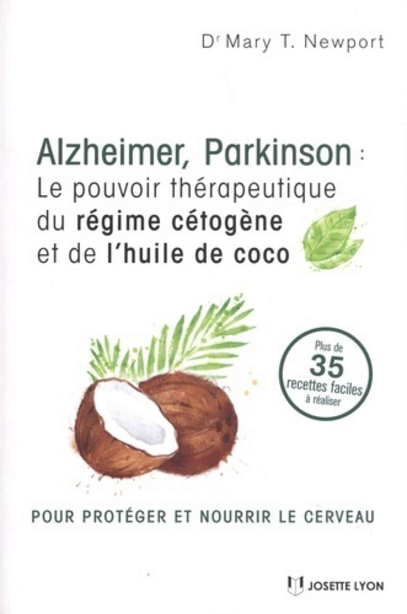 Alzheimer, Parkinson : le pouvoir thérapeutique du régime cétogène et de l'huile de coco : plus de 3