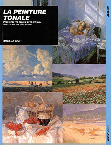 La peinture tonale : découvrez les secrets de la lumière, des couleurs et des formes