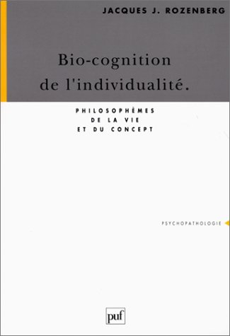 Bio-cognition de l'individualité : philosophèmes de la vie et du concept