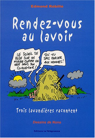 Rendez-vous au lavoir : trois lavandières racontent