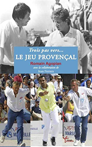Trois pas vers... le jeu provençal