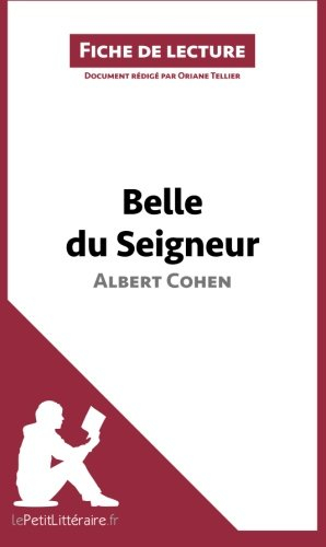 belle du seigneur d'albert cohen (fiche de lecture): résumé complet et analyse détaillée de l'oeuvre