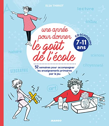 Une année pour donner le goût de l'école : 52 semaines pour accompagner les enseignements primaires 