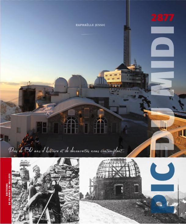 Pic du Midi 2877: Près de 150 ans d'histoire et de découvertes nous contemplent...