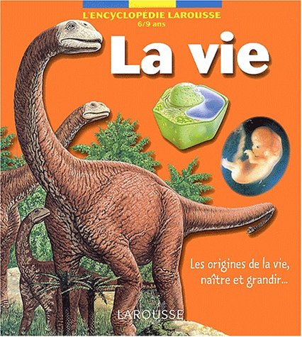 La vie : les origines de la vie, naître et grandir