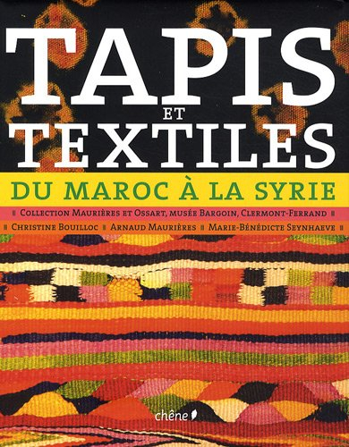 Tapis et textiles, du Maroc à la Syrie : tissages ruraux de l'Afrique du Nord et du Proche-Orient : 