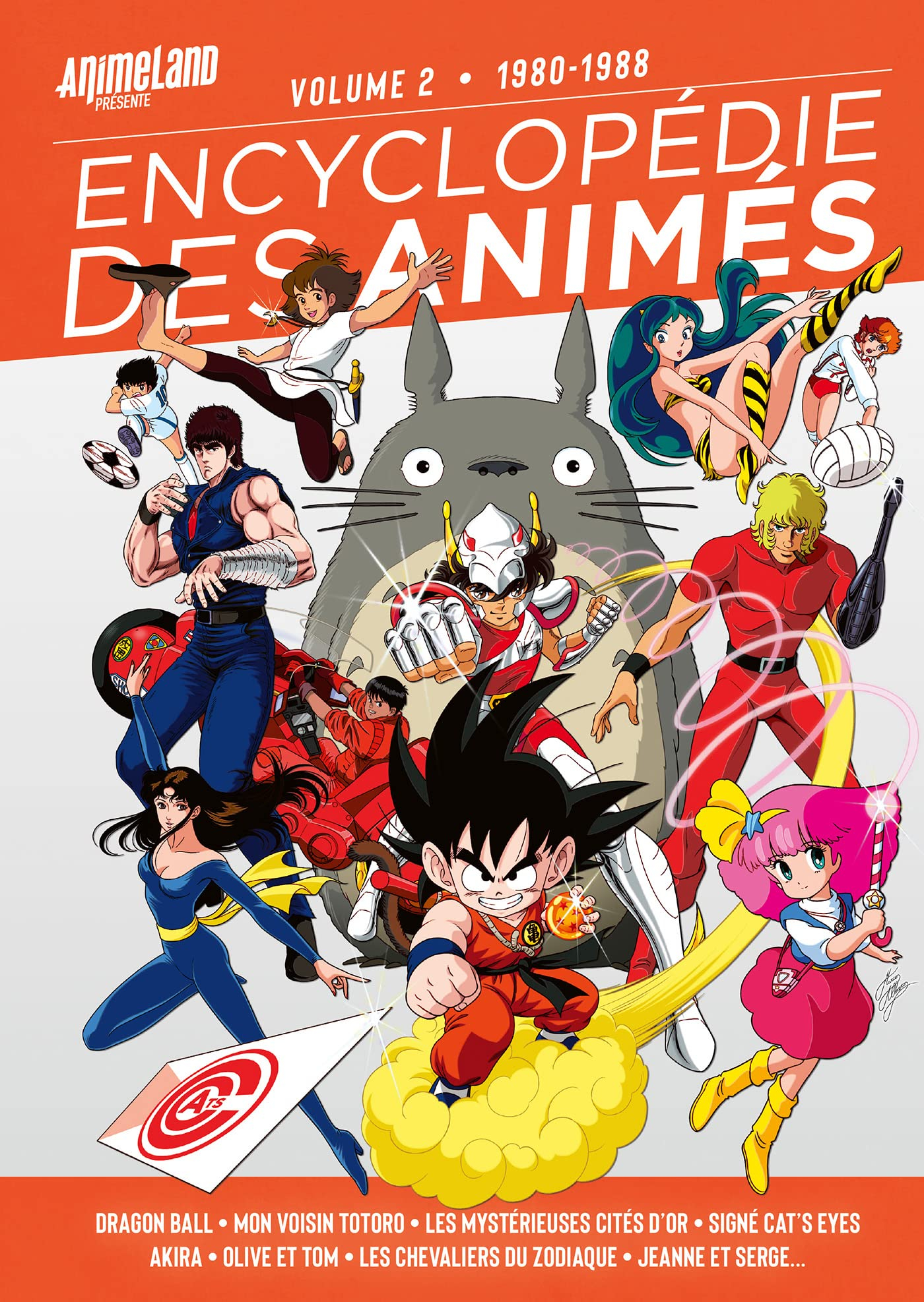 Encyclopédie des animés. Vol. 2. 1980-1988 : Dragon ball, Mon voisin Totoro, Les mystérieuses cités 