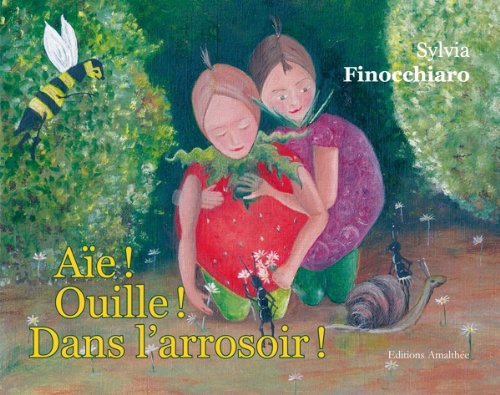 Aïe ! Ouille ! Dans l'arrosoir !