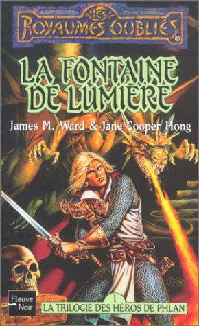 La trilogie des héros de Phlan. Vol. 1. La fontaine de lumière
