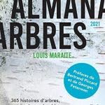 Almanarbres : 365 histoires d'arbres, acteurs irremplaçables de la lutte contre le changement climat