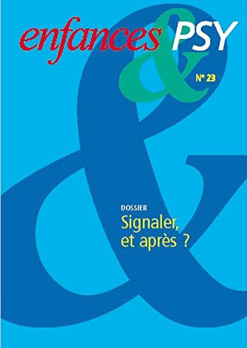 Enfances et psy, n° 23. Signaler et après ?