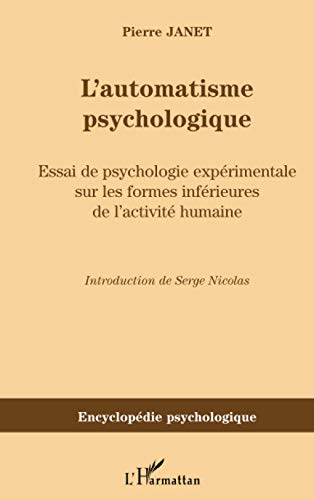 L'automatisme psychologique : essai de psychologie expérimentale sur les formes inférieures de l'act