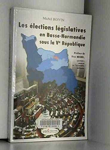 Les élections législatives en Basse-Normandie sous la Ve République