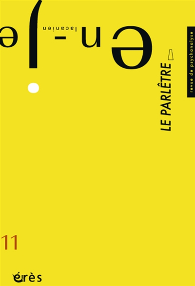 En-je lacanien, n° 11. Le parlêtre