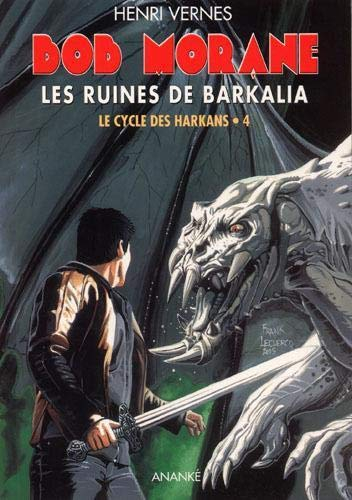 Bob Morane. Vol. 198. Les ruines de Barkalia : le cycle des Harkans 4