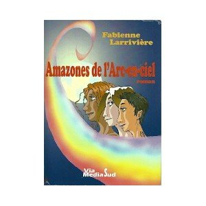 Amazones de l'arc en ciel
