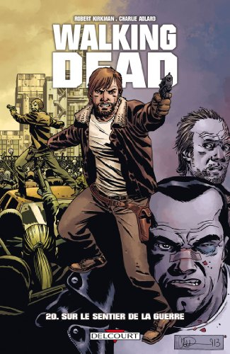 Walking dead. Vol. 20. Sur le sentier de la guerre