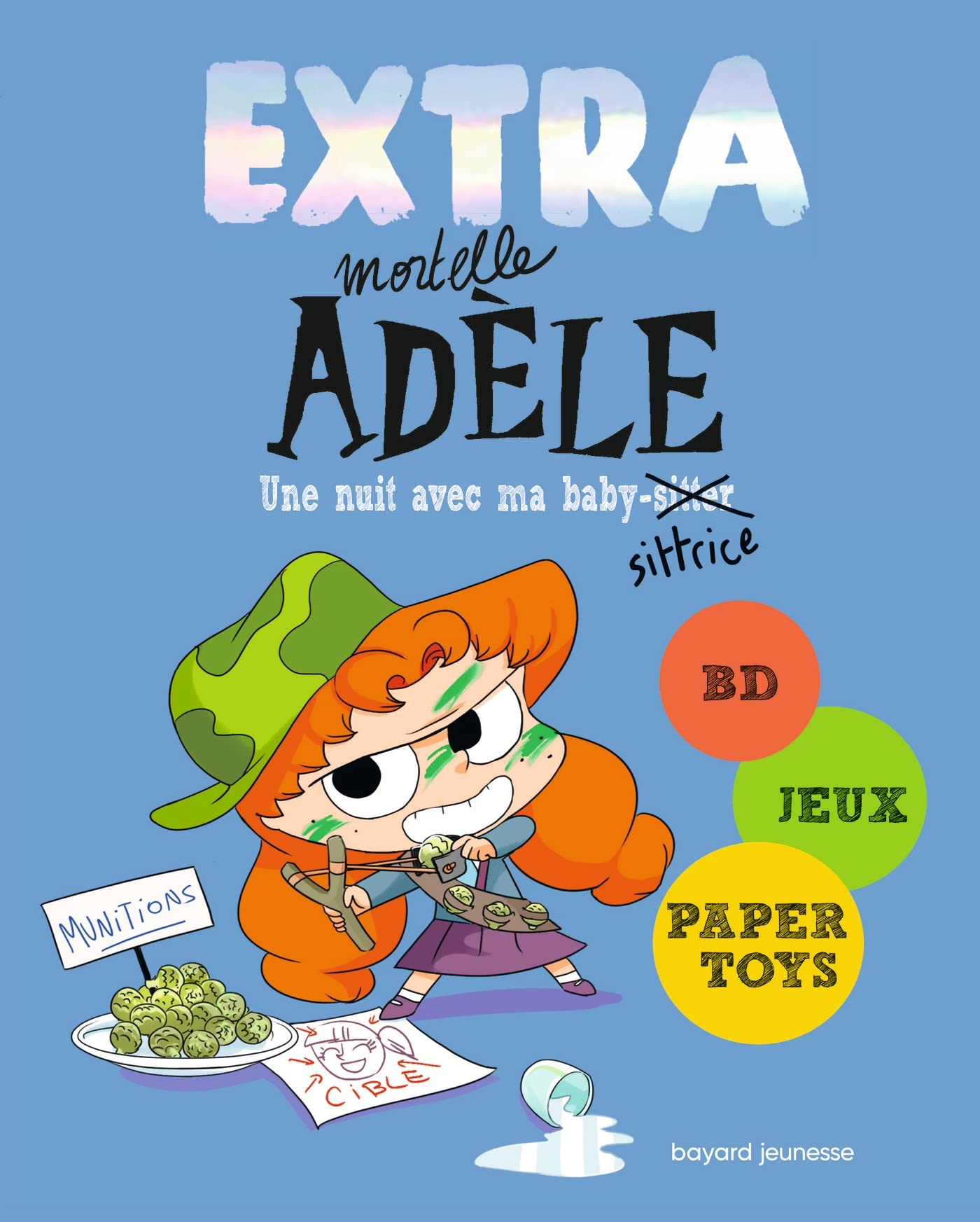 Extra mortelle Adèle. Vol. 1. Une nuit chez ma baby-sittrice