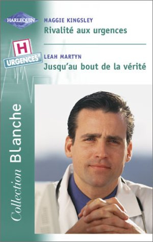 Rivalité aux urgences. Jusqu'au bout de la vérité